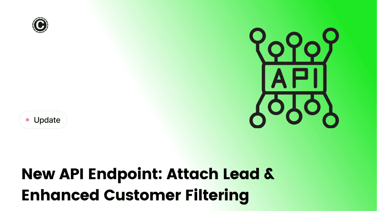 New API Endpoint: Attach Lead & Enhanced Customer Filtering