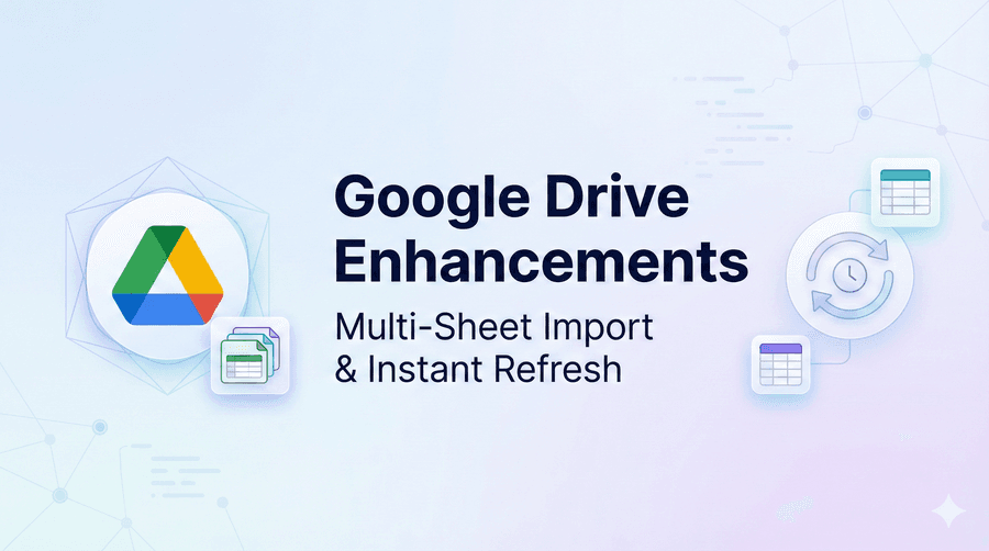 Google Drive: Multi-Sheet Import & File Refresh