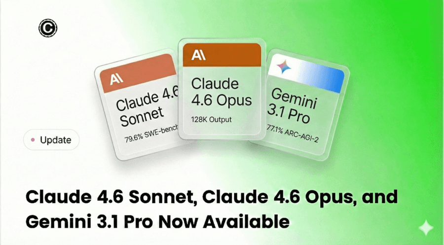 Claude 4.6 Sonnet, Claude 4.6 Opus, and Gemini 3.1 Pro Now Available