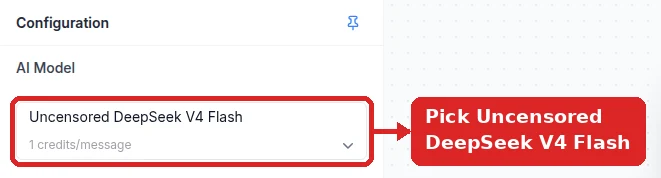 Configuration panel AI Model dropdown outlined in red and set to Uncensored DeepSeek V4 Flash, labelled Pick Uncensored DeepSeek V4 Flash